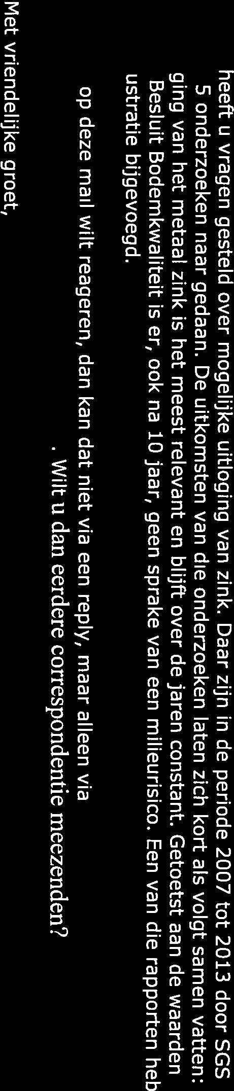 IenM. Hierbij geef ik u een reactie op uw e-mail. U heeft mij enkele e-mails gezonden waarin u uw zorgen uit over rubbergranulaat. U bent niet de enige met die zorgen.