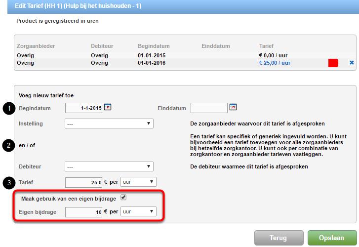1. Vergeet niet om de begindatum in te voeren. 2. Optioneel is in te stellen voor welke zorgaanbieder en/of welke debiteur dit tarief geldt. 3.