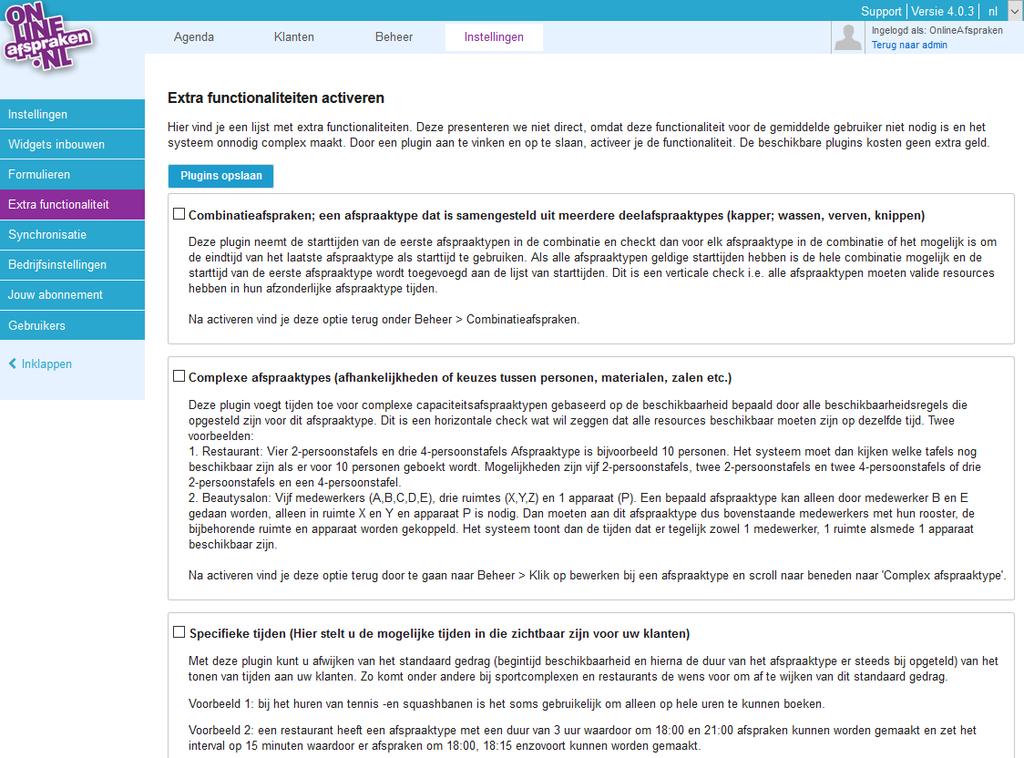 2.17. Plug-ins (extra functionaliteiten) OnlineAfspraken.nl is een zeer geavanceerde dienst. Naast de basis functionaliteiten zijn er ook extra functionaliteiten beschikbaar.