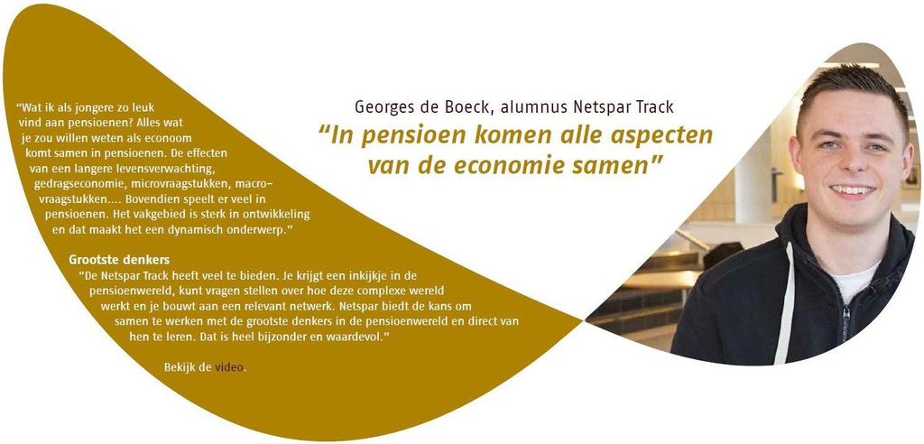 Netspar Zelfevaluatie 2017 Georges de Boeck, alumnus Netspar Track (Bekijk de video op ons YouTube kanaal) 4.3.