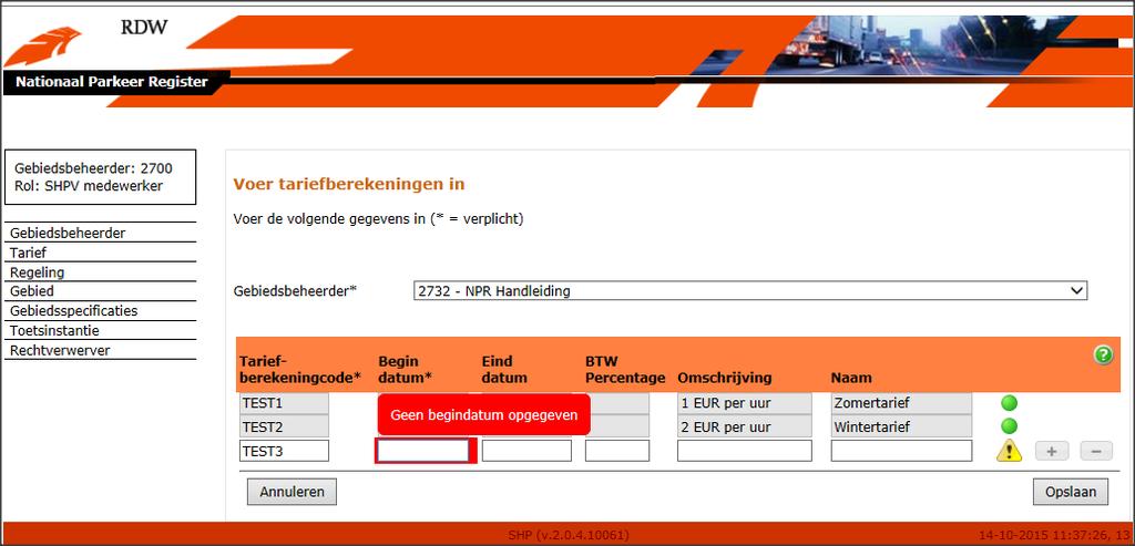 Regels die juist zijn opgevoerd worden voorzien van een groen bolletje. Wanneer regels onjuist gevuld zijn geeft het scherm een waarschuwing en wordt het onjuiste gegeven rood omcirkeld.