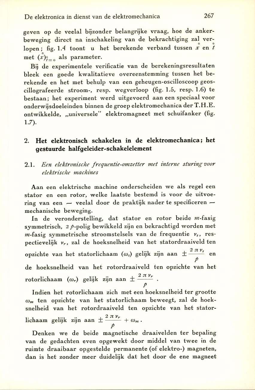 De elektronica in dienst van de elektromechanica 267 geven op de v eelal b ijzo n d er b elangrijk e v ra a g, hoe de a n k e r- bew eging d ire c t n a in sch ak elin g v an de b e k ra c h tig in g