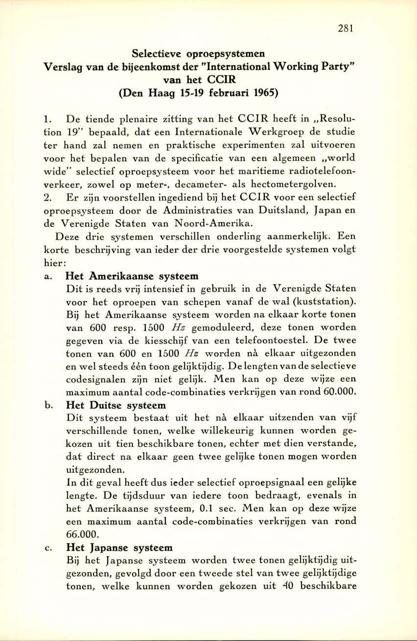 281 Selectieve oproepsystemen Verslag van de bijeenkomst der "International Working Party" van het CCIR (Den Haag 1549 februari 1965) 1.