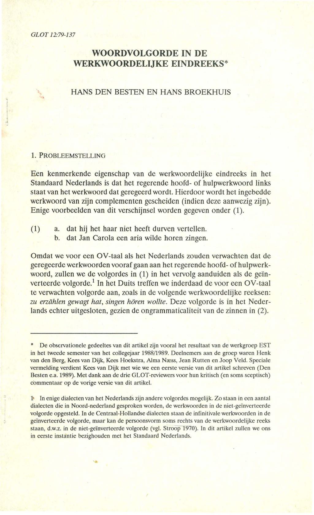 GLOT 12:79-137 WOORDVOLGORDE IN DE WERKWOORDELIJKE EINDREEKS* HANS DEN BESTEN EN HANS BROEKHUIS 1.