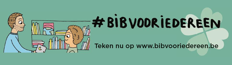- Campagne 'Een bib voor iedereen', van VVBAD (Vlaamse vereniging voor Bibliotheek, Archief- en Documentatie vzw), in samenwerking met Davidsfonds, Rodenbachfonds, Masereelfonds, August