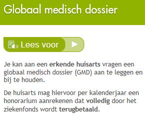 Globaal Medisch Dossier (GMD) Het globaal medisch dossier (GMD) bij uw huisarts zorgt voor een betere individuele begeleiding en een beter overleg tussen de artsen.
