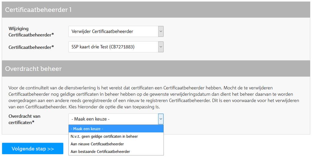 5.3 Wijzigen Certificaatbeheerders Met dit formulier kunt u gegevens wijzigen van geregistreerde Certificaatbeheerders.