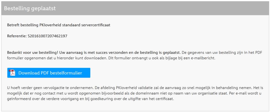 Belangrijk verschil in het laatste scherm is het feit dat u in MijnCertificaten direct een bestelling plaatst die niet meer te wijzigen is.