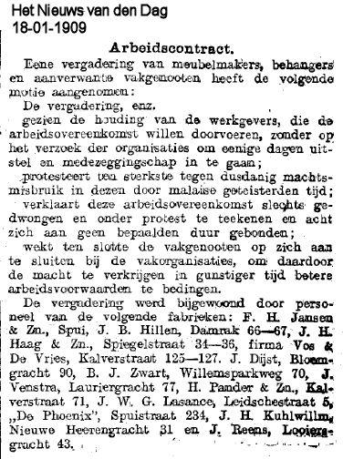 Opmerkelijk is het bericht in Het Nieuws van den Dag van 18-01- 1909. Er is weer een staking uitgebroken onder de meubelmakers, behangers en aanverwante beroepen.