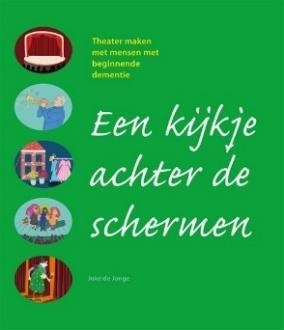 Een kijkje achter de schermen Een kijkje achter de schermen theater maken met mensen met beginnende dementie is een boek over dementie waar je vrolijk van wordt.