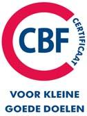 2.1.2 Procedures en criteria voor het CBF-Certificaat voor kleine goede doelen Het CBF-Certificaat voor kleine goede doelen kan worden aangevraagd door een naar Nederlands recht opgerichte stichting