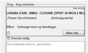 Interactie Clexane + Lixiana Computer gestuurde screening (queries) van gegevens uit EMV + biochemische parameters, laboparameters Arts krijgt bij voorschrijven interactiemelding vanuit CDSS: Indien