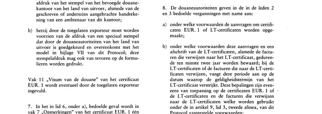 11. 4. 87 Publikatieblad van de Europese Gemeenschappen Nr. L 100 / 9 afgifte, hierna te noemen LT-certificaten".