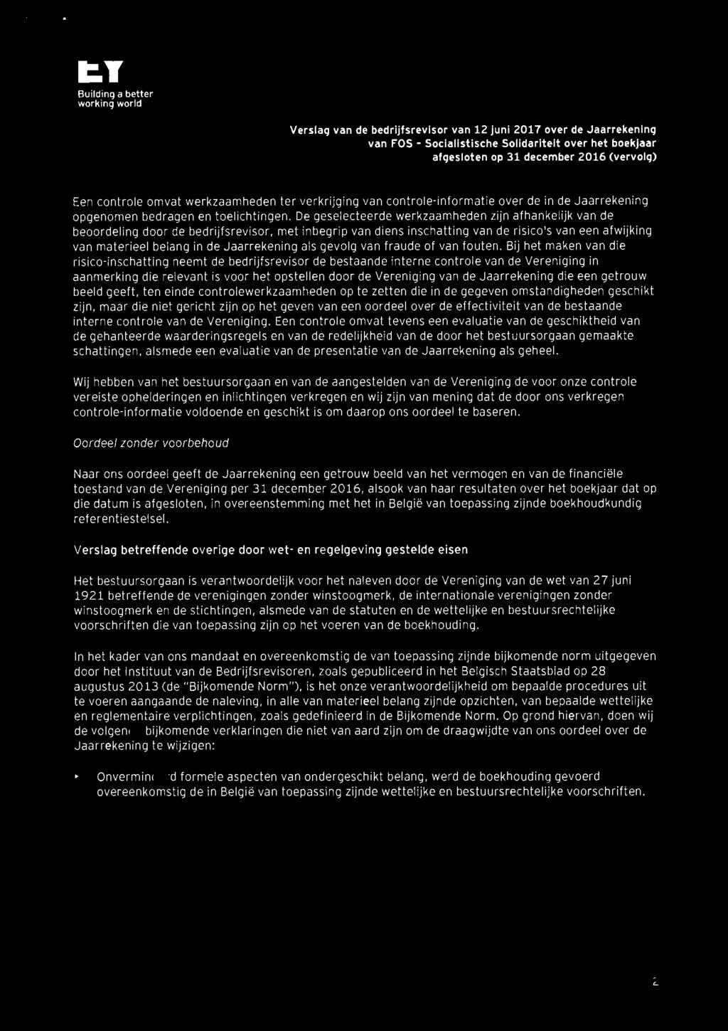 EY Building a better werking world Verslag van de bedrijfsrevisor van 2 juni 207 over de Jaarrekening van FOS - Socialistische Solidariteit over het boekjaar afgesloten op 3 december 206 (vervolg)