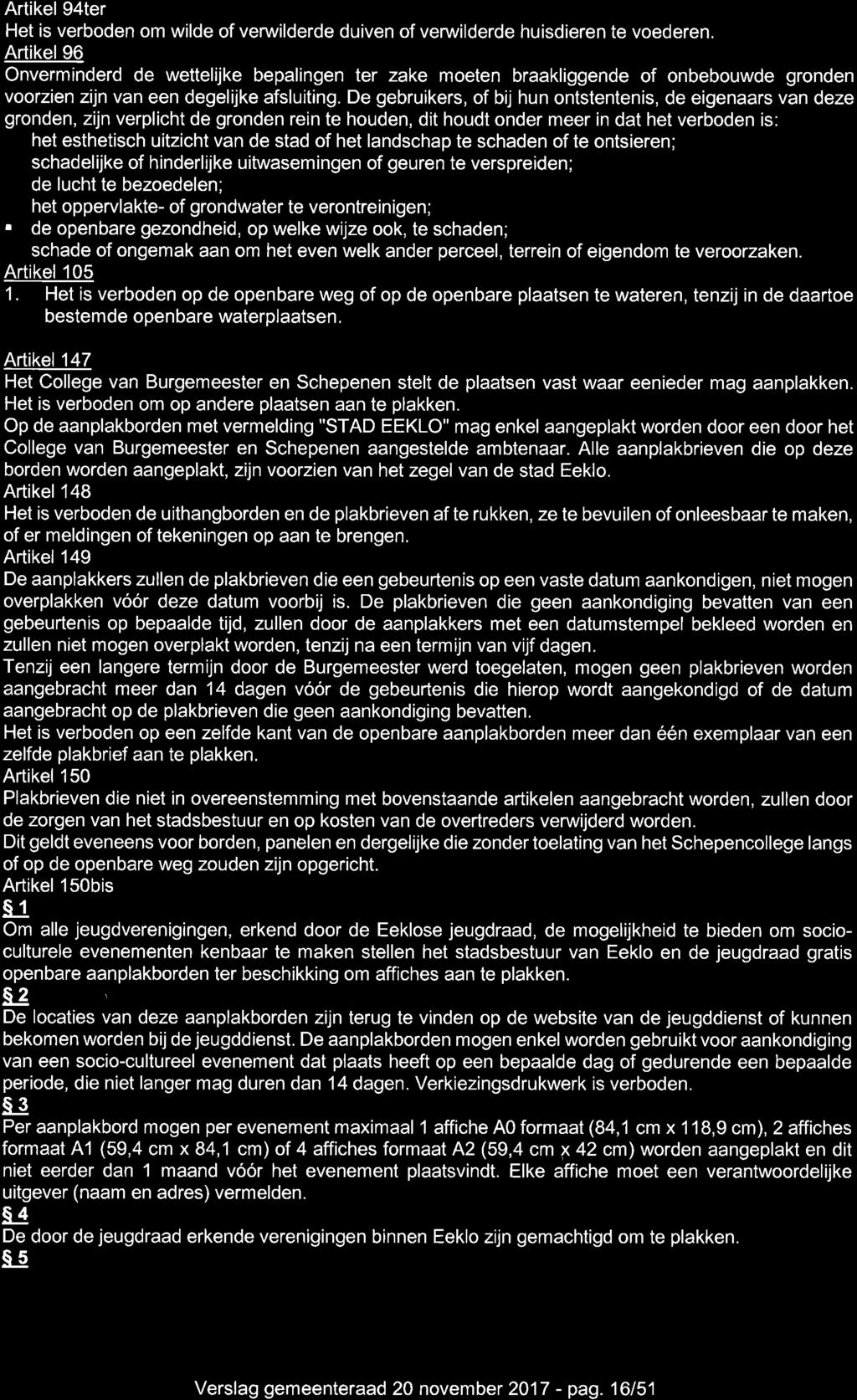 Artikel94ter Het is verboden om wilde of verwilderde duiven of verwilderde huisdieren te voederen.