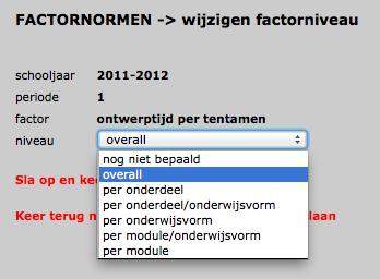 Verander het zogenaamde niveau indien gewenst. Het niveau is een krachtig gereedschap om normen op het juiste niveau te laten gelden.