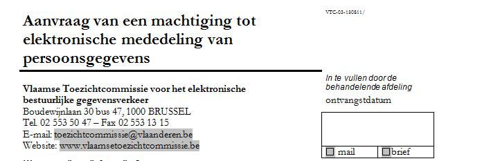 Voor gegevens van de federale overheid en het Waalse Gewest, gaat het om het formulier aanvraag van een machtiging bij het sectoraal comité