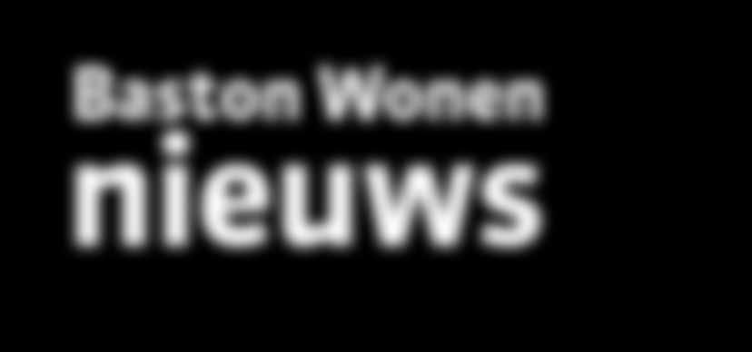 communicatie wordt steeds gangbaarder. Al geruime tijd kunnen huurders van Baston Wonen daarom gebruik maken van het digitale huurdersportaal; Mijn Baston Wonen.