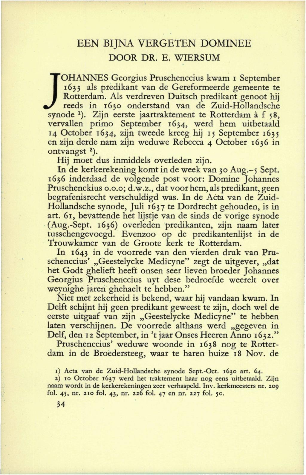 EEN BIJNA VERGETEN DOMINEE DOOR DR. E. WIERSUM JOHANNES Georgius Pruschenccius kwam i September 1653 als predikant van de Gereformeerde gemeente te Rotterdam.