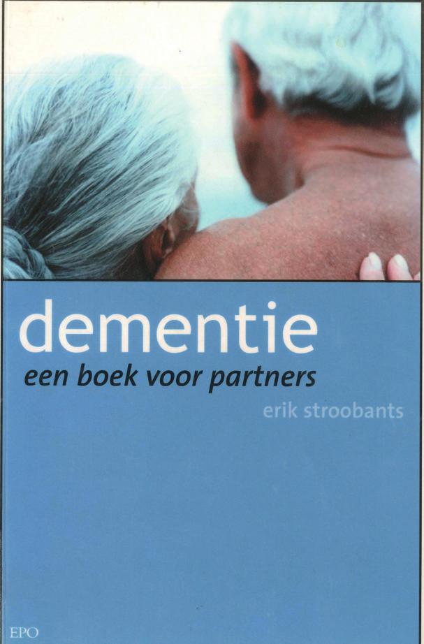 Een auteur aan het woord: Erik Stroobants Erik Stroobants heeft een beroepsloopbaan als geëngageerd journalist. Na zijn pensionering kwam dementie op zijn pad.