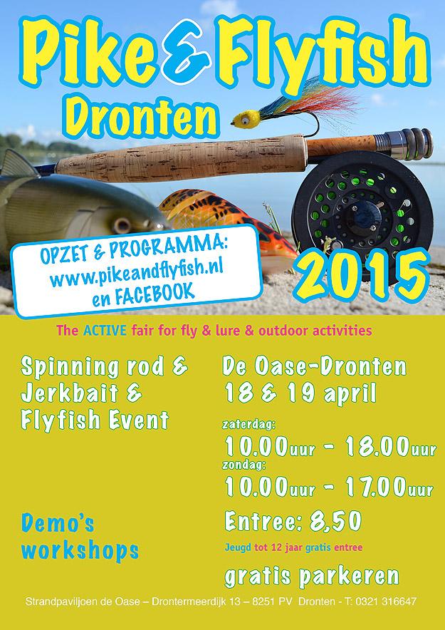Pike and Flyfish Dronten 18 en 19 april Zaterdag 18 en zondag 19 april 2015 wordt 'Pike & Flyfish Dronten 2015' gehouden op het terrein van strandpaviljoen De Oase te Dronten.