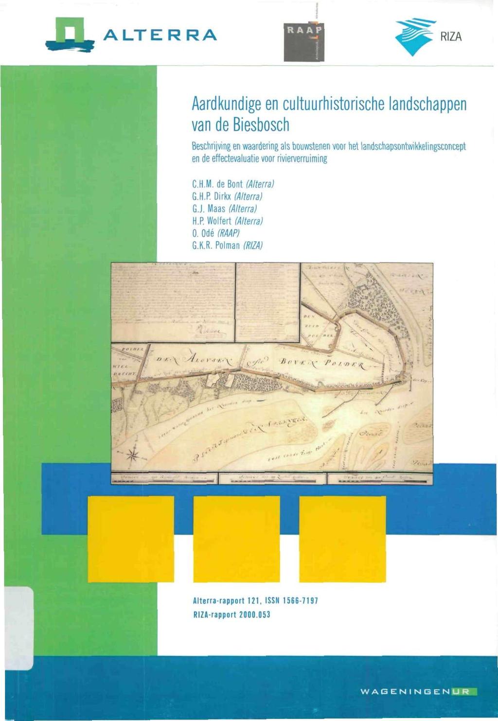 A ALTERRA RIZA Aardkundige en cultuurhistorische landschappen van de Biesbosch Beschrijving en waardering als bouwstenen voor net landschapsontwikkelingsconcept en de effectevaluatie voor