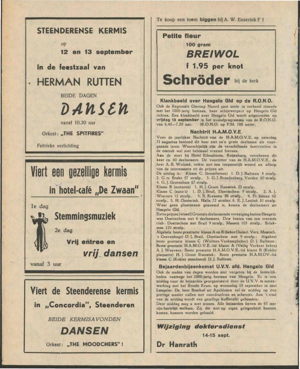 Te koop een toem biggen bij A. W. Enzerink F l STEENDERENSE KERMIS op 12 en 13 september in de feestzaal van. HERMAN RUITEN BEIDE Orkest: THE DAGEN vanaf 10.