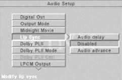 LIP SYNC Met deze functie kunt u de weergave van het geluid enigszins eerder (AUDIO ADVANCE) of later (AUDIO DELAY) dan