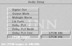 LPCM OUT Als u een externe decoder gebruikt om het audiosignaal te verwerken maar de decoder geen ondersteuning biedt voor een sample-rate van 96K, dient u de optie 48K te kiezen.