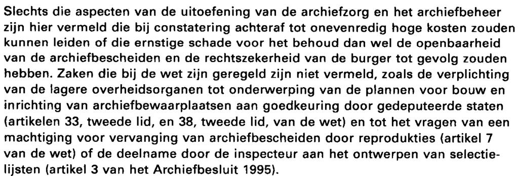 De ontwikkelingen op het gebied van de moderne informatietechnologie hebben in de wet geleid tot een gewijzigde definitie van de term "archiefbescheiden".