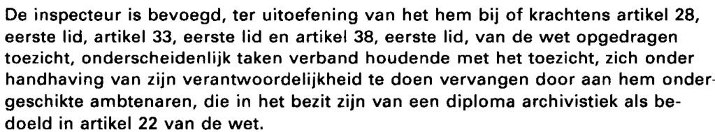 worden aangenomen dat zij voor dezen als archiefbescheiden voor blijvende bewaring in aanmerking komen. ARTIKEL 6.