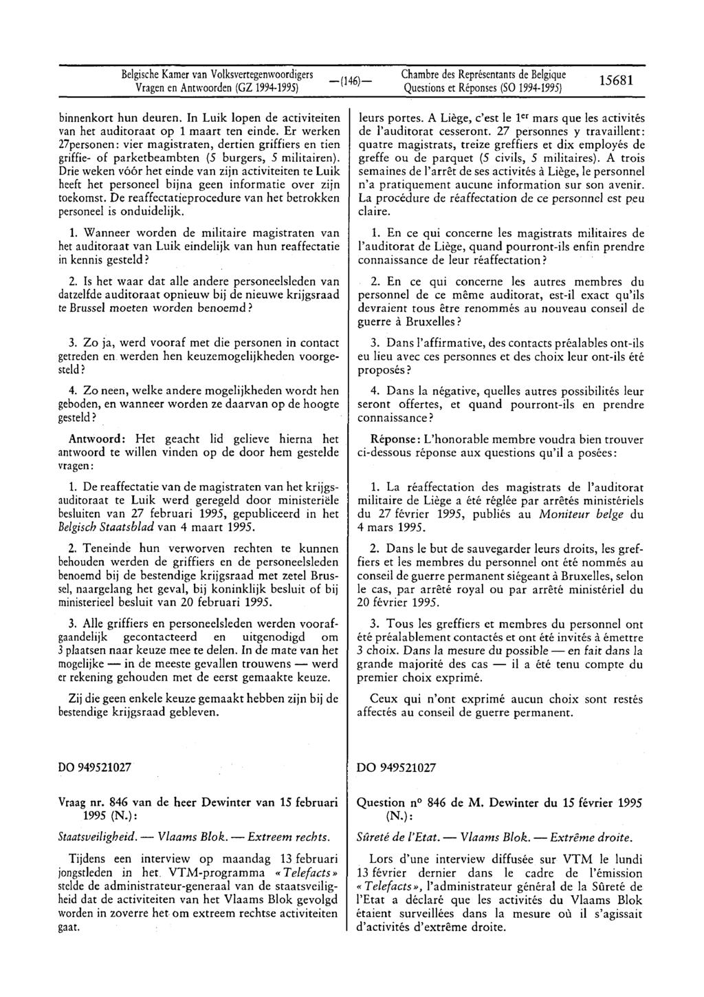 BelgischeKamer van Volksvertegenwoordigers Vragenen Antwoorden (GZ 1994 1995) Questions et Réponses (SO 1994 1995) 15681 binnenkort hun deuren.