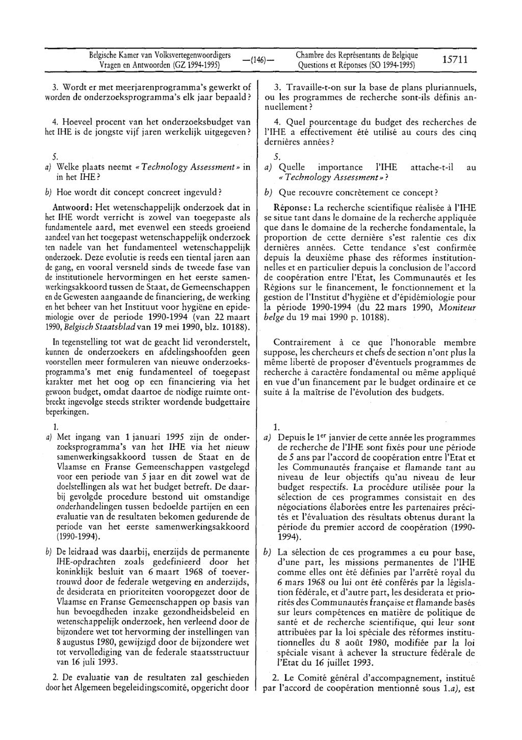 BelgischeKamervan Volksvertegenwoordigers Vragenen Antwoorden (GZ 1994-1995) Questionset Réponses(SO 1994-1995) 15711 3.