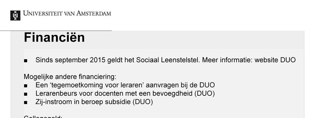 Collegegeld Voor studenten met een nationaliteit van een land dat tot de EER behoort gelden de volgende (wettelijke) collegegeldtarieven in het collegejaar 2018 2019 : Voltijd: 2.060 Deeltijd: 1.