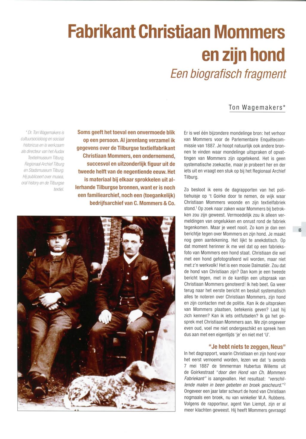 Fabrikant Christiaan IVIommers en zijn hond Een biografisch fragment Ton Wagemakers* * Dr.