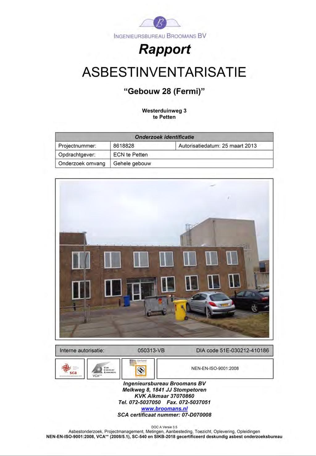 Bijlage F Rapport Asbestinventarisatie maart 2013 Ingenieursbureau Broomans BV