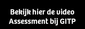 VOOR HET ASSESSMENT TIJDENS HET ASSESSMENT NA HET ASSESSMENT Telefonische intakegesprek met opdrachtgever Besproken wordt de selectie en/of ontwikkelvraag waarmee de assessment deelnemer wordt