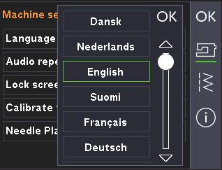 Naai-instellingen Machine-instellingen Machine-instellingen Taal Druk op het taalpictogram om de beschikbare talen te bekijken. Selecteer uw gewenste taal uit de lijst door erop te drukken.