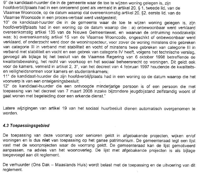 Gemeentelijk toewijzingsreglement Meeuwen-Gruitrode Op basis van artikel 26 van het sociaal huurbesluit heeft de gemeente Meeuwen-Gruitrode een afwijking goedgekeurd van de algemene toewijzingsregels