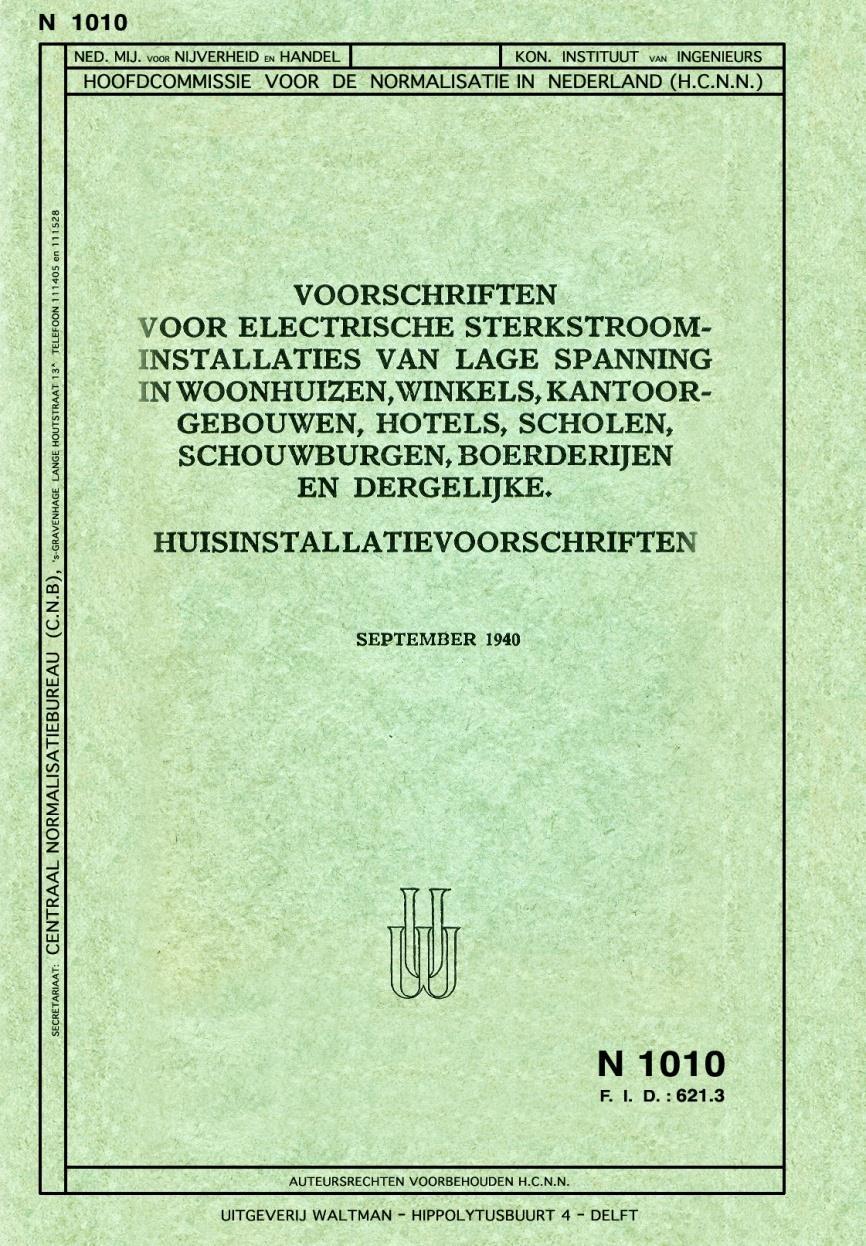 1 e druk 1 e druk: september 1940 Voorschriften voor elektrische sterkstroominstallaties van lage spanning in woonhuizen,