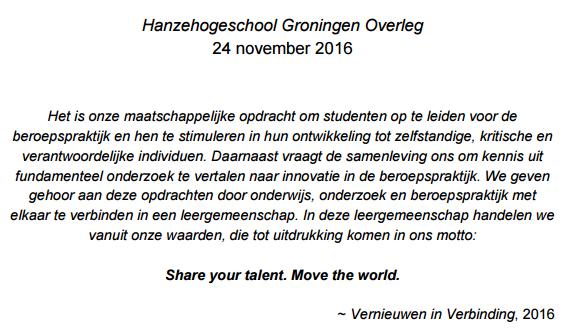 Hanzehogeschool Groningen De Hanzehogeschool Groningen presenteerde in 2016 haar nieuwe strategische plan Vernieuwen in Verbinding.