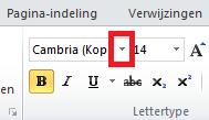 ziet. in lint klik op het driehoekje naast het lettertype (Cambria)