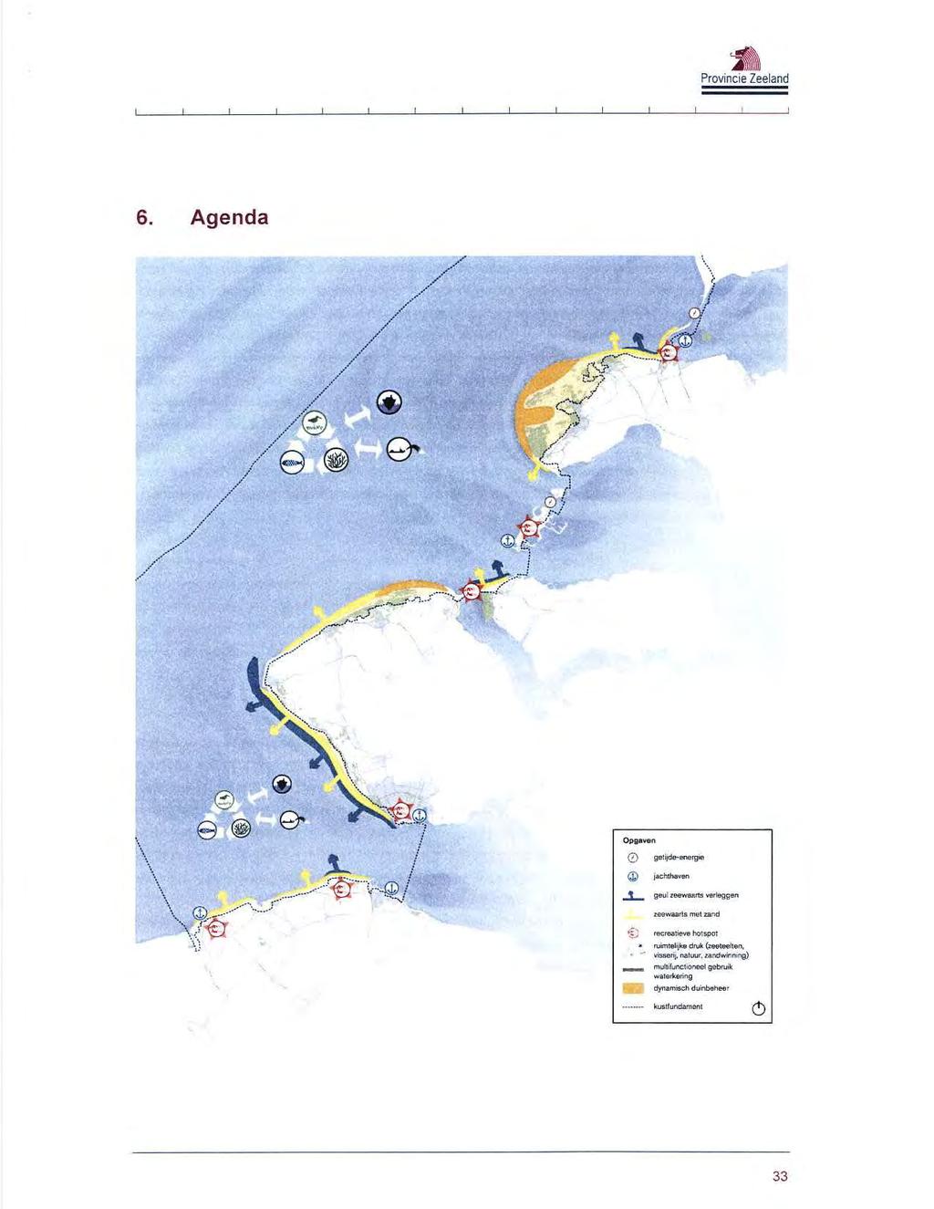 - 6. Agenda \ Opgaven getijde~ 0 energie jachthaven geul zeewaarts verleggen zqéwaarts met zand re~reatîeve ho1s.