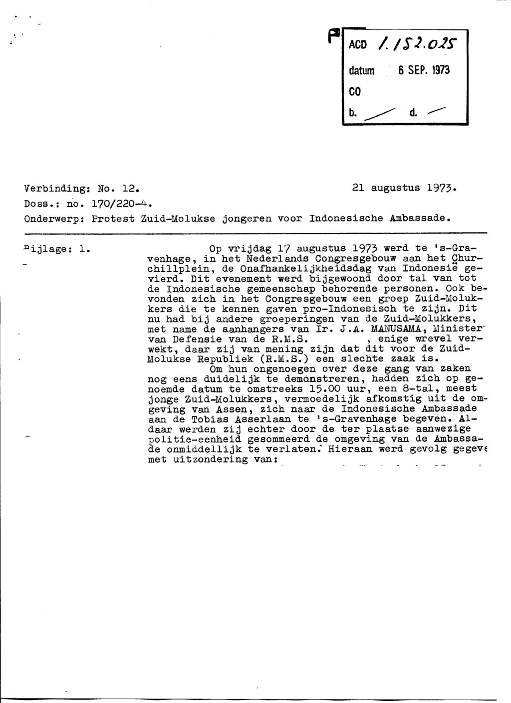 Verbinding: No. 12. 21 augustus 1973. Doss.: no. 170/220-4. Onderwerp: Protest Zuid-Molukse jongeren voor Indonesische Ambassade. 'ijlage: 1.