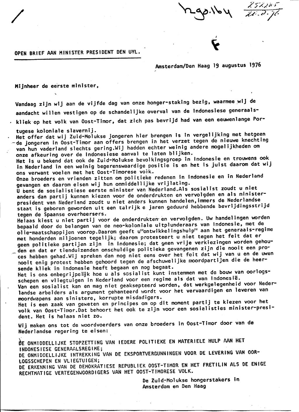 OPEN BRIEF AAN MINISTER PRESIDENT DEN UYL.. % Amsterdam/Den Haag 19 augustus 1976 Mijnheer de eerste minister, *.