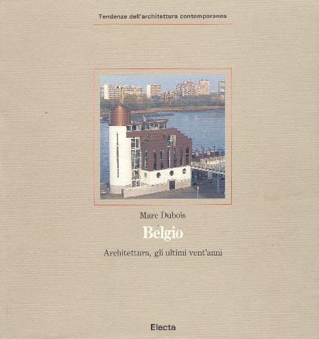 Tendenze dell' architettura contemporanea / Belgio Architettura gli ultimi vent'anni Milano, Electa, 1993. 166 pagina's.