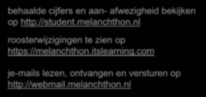 Communicatie 1 behaalde cijfers en aan- afwezigheid bekijken op http://student.melanchthon.