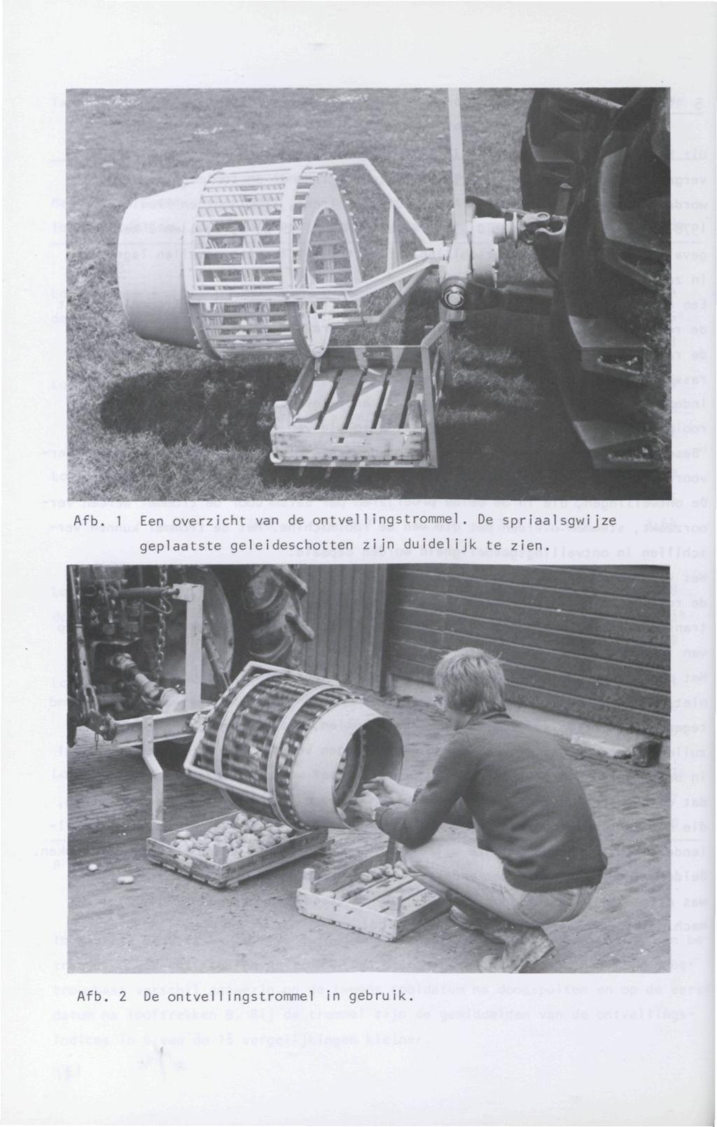 Afb. 1 Een overzicht van de ontvel 1ingtrommel.