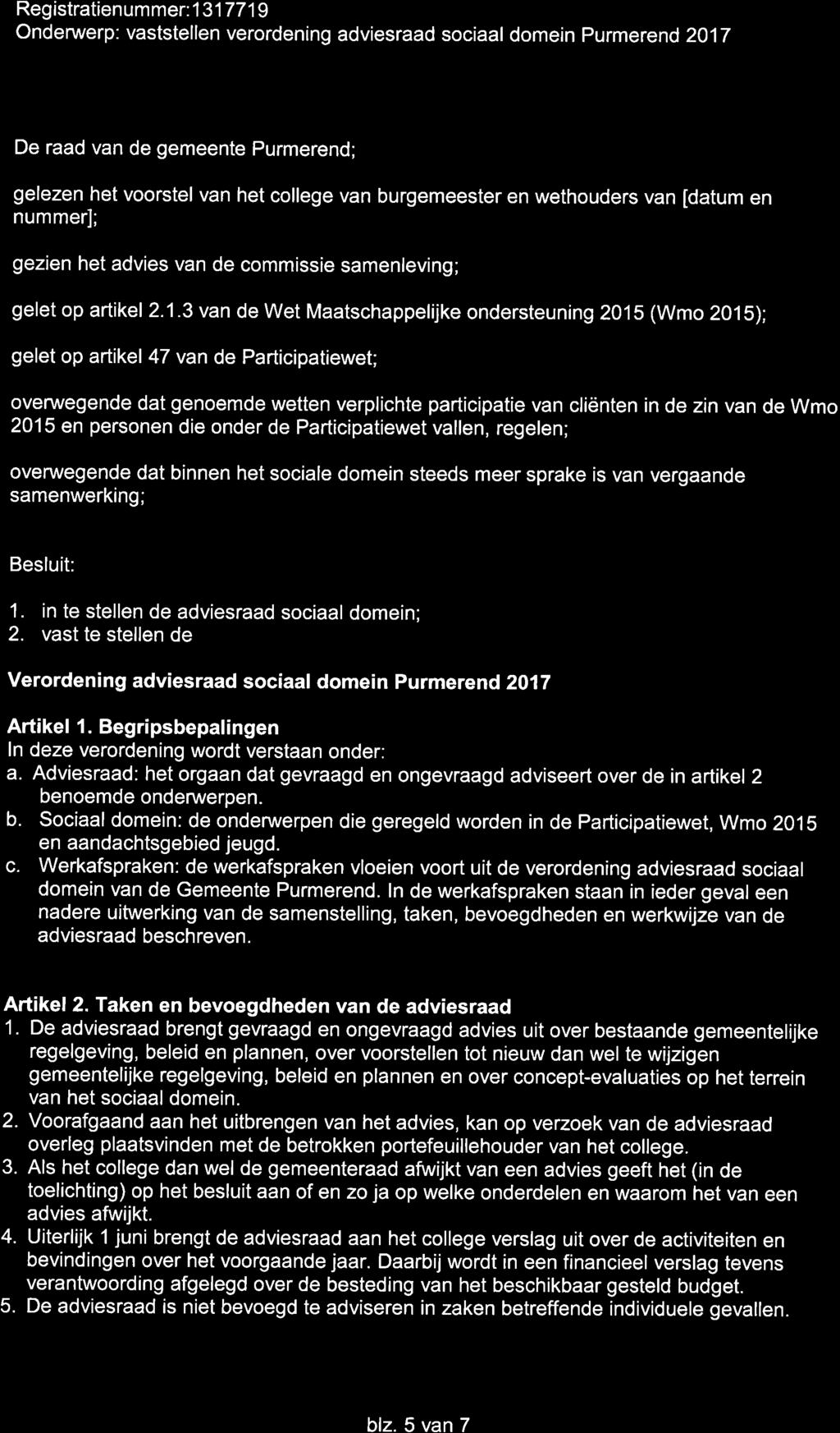 Registratien um mer: 1 3177 1 I Ondenrerp: vaststellen verordening adviesraad sociaal domein Purmerend 2017 De raad van de gemeente Purmerend; gelezen het voorstel van het college van burgemeester en