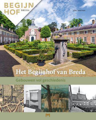 Het Begijnhof van Breda Gebouwen vol Geschiedenis Drs.